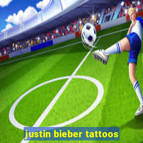 justin bieber tattoos